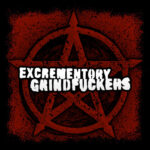 EXCREMENTORY GRINDFUCKERS